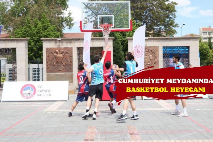 Kayseri Cumhuriyet Meydanında 3x3 Basketbol Turnuvası Düzenlendi.