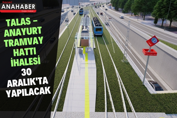 talas anayurt tramvay hatti ihalesi 30 aralik ta yapilacak kayserianahaber