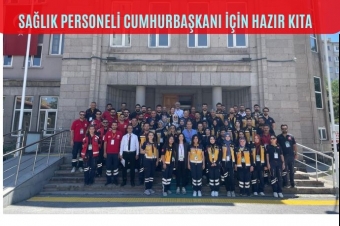 Sağlık Personeli Cumhurbaşkanı Erdoğan İçin Hazır